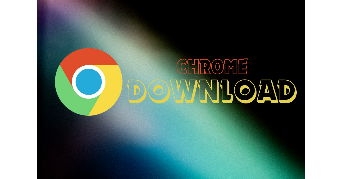 Download Chrome Web Browser Free, A Comprehensive Guide to Downloading, Pros, Cons, Features 